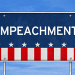 Trump’s Impeachment Warning Shocks GOP Sign displaying the word 'IMPEACHMENT' with a patriotic design