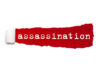 The word 'assassination' printed on a red torn paper background